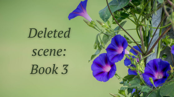 purple flowers on a vine and the words Deleted scene: book 3