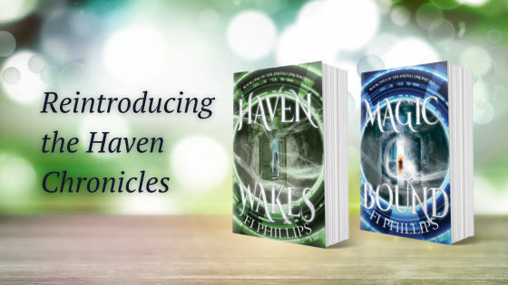 Haven Wakes and Magic Bound by Fi Phillips on a table against a muted countryside backdrop with the words Reintroducing the Haven Chronicles