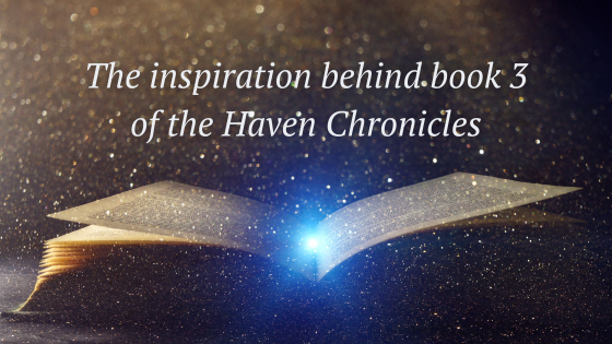 an open book with magical sparkles and a blue light and the words The inspiration behind book 3 of the Haven Chronicles